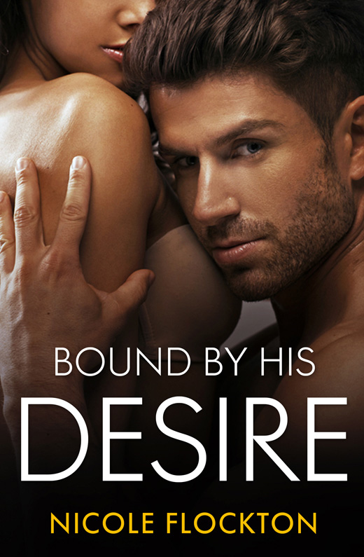 Bound By His Desire by Nicole Flockton