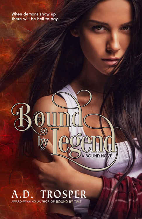 Bound by Legend: A Bound Novel by A.D. Trosper