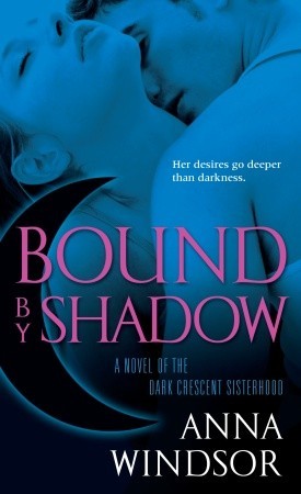 Bound by Shadow (2008) by Anna Windsor