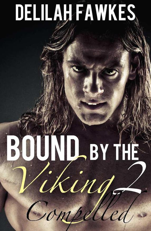 Bound by the Viking, Part 2: Compelled by Fawkes, Delilah