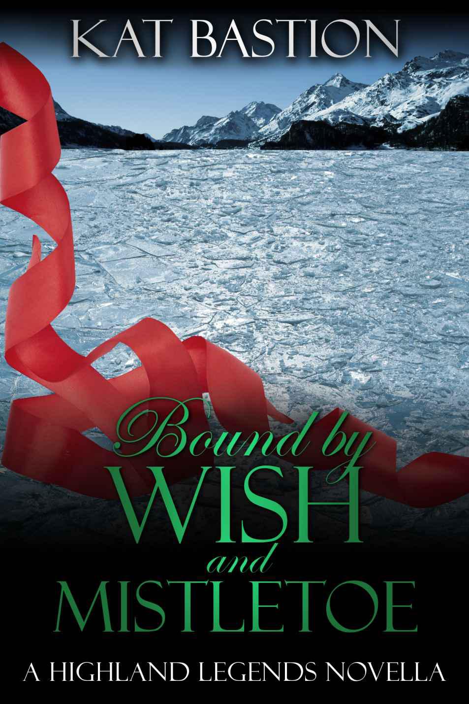 Bound by Wish and Mistletoe (Highland Legends, Book 1.5)