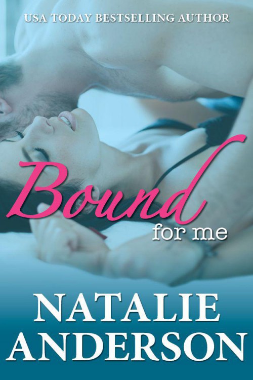 Bound For Me by Natalie Anderson