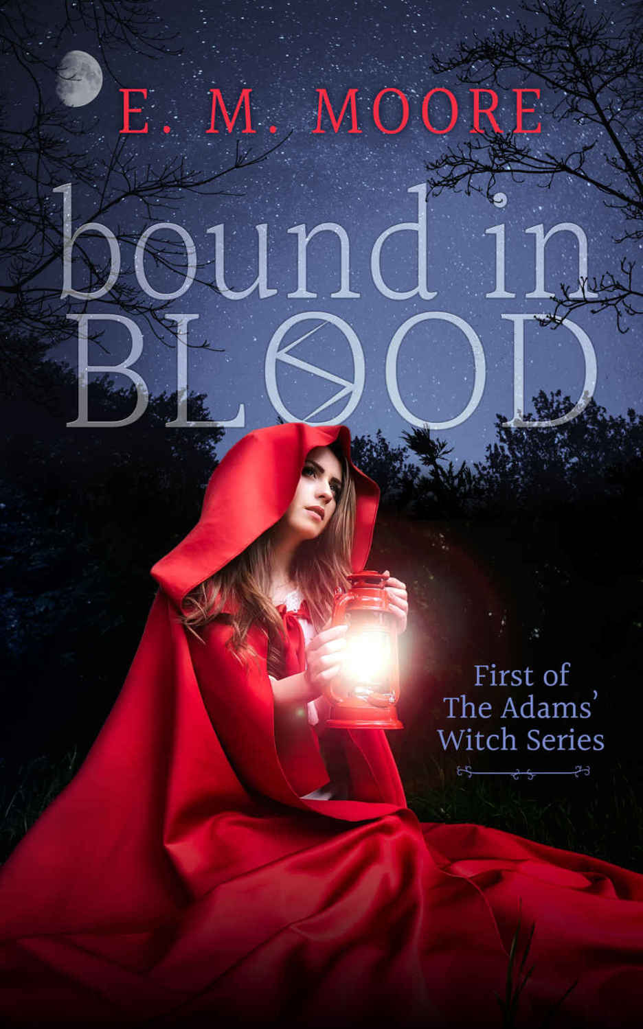 Bound In Blood (The Adams' Witch Book 1) by E. M. Moore