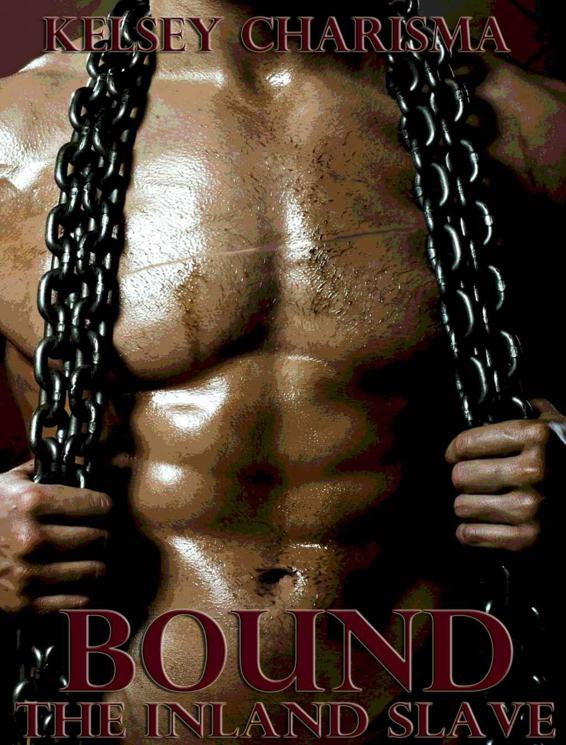 Bound: The Inland Slave by Charisma, Kelsey