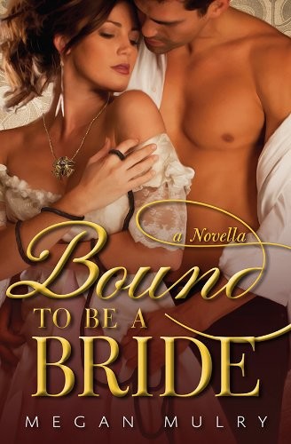 Bound to Be a Bride by Megan Mulry