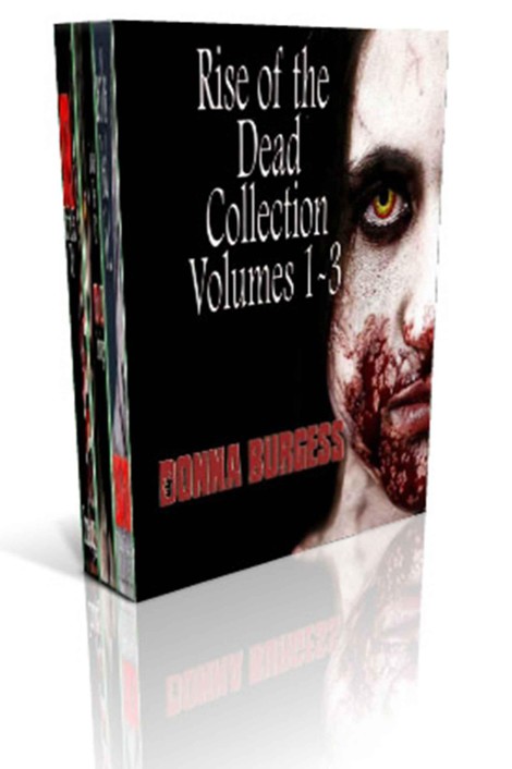 Box of Zombies: Rise of the Dead Volumes 1-3 by Burgess, Donna