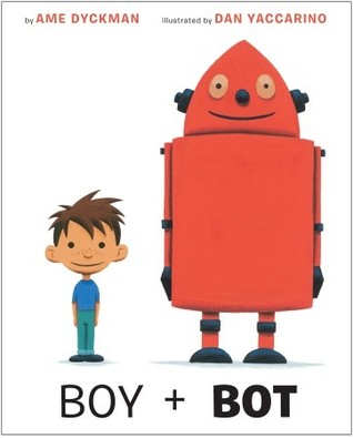 Boy and Bot (2012) by Ame Dyckman