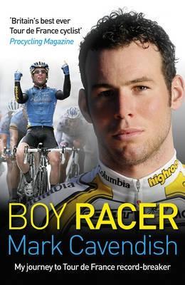 Boy Racer: My Journey to Tour de France Record-Breaker (2009) by Mark Cavendish