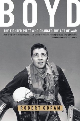 Boyd: The Fighter Pilot Who Changed the Art of War (2004)