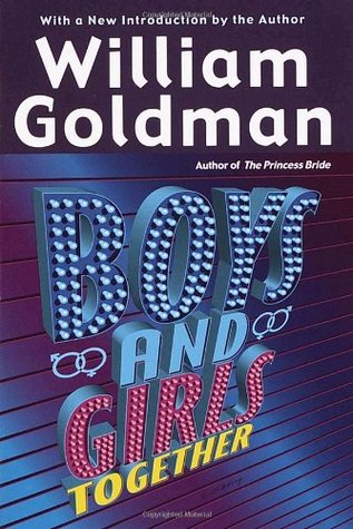 Boys and Girls Together (2001) by William Goldman