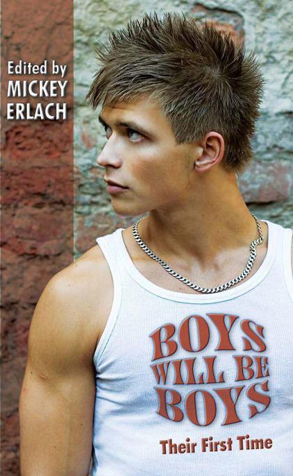 Boys Will Be Boys - Their First Time by Mickey Erlach