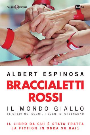 Braccialetti rossi (2008) by Albert Espinosa