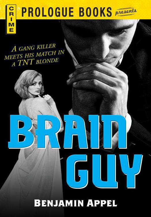 Brain Guy: A gang killer meets his match in a TNT blonde by Benjamin Appel