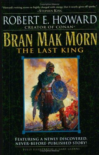 Bran Mak Morn: The Last King by Robert E. Howard