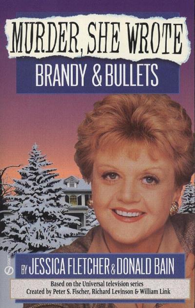 Brandy and Bullets by Jessica Fletcher