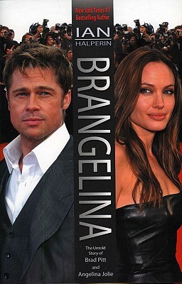 Brangelina: The Untold Story Of Brad Pitt and Angelina Jolie (2009) by Ian Halperin