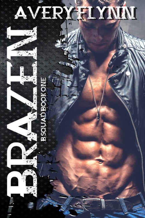 Brazen (B-Squad #1) by Avery Flynn