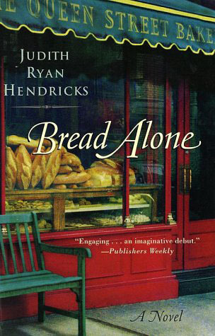 Bread Alone (2002) by Judi Hendricks