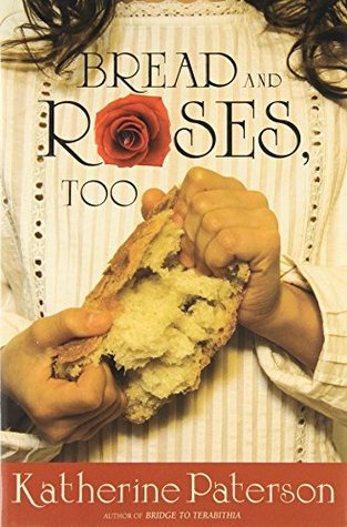 Bread and Roses, Too (2006) by Katherine Paterson