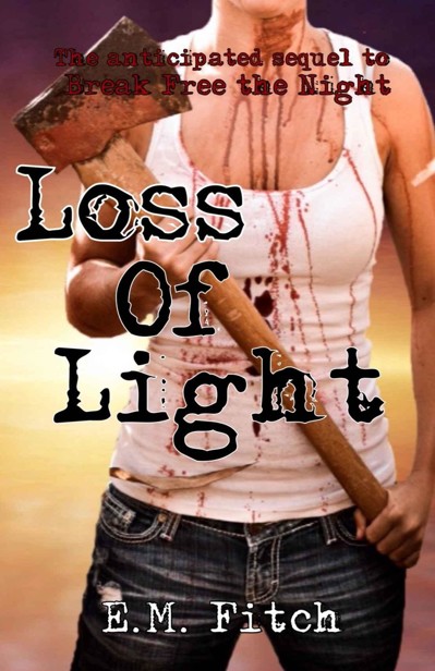 Break Free The Night (Book 2): Loss of Light