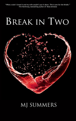 Break In Two (2013) by M.J. Summers