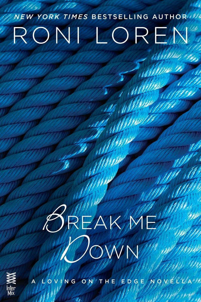 Break Me Down (2015) by Roni Loren