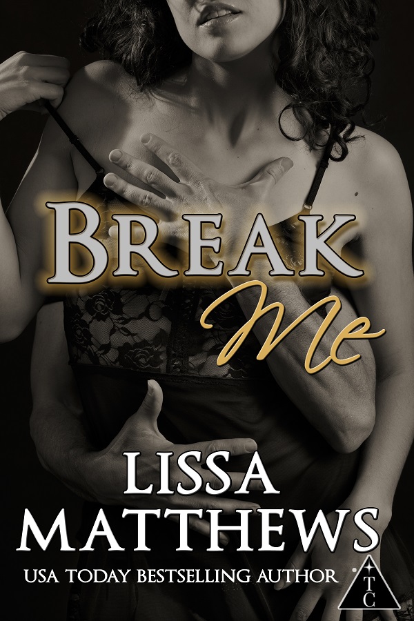 Break Me (2016) by Lissa Matthews