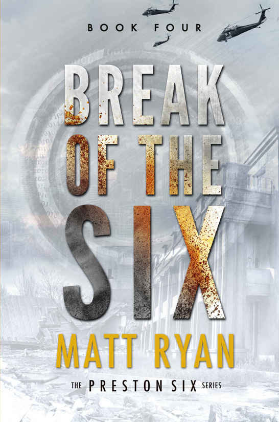 Break of the Six (The Preston Six Book 4) by Matt Ryan