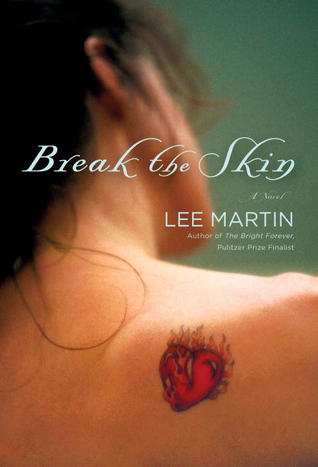 Break the Skin (2011) by Lee  Martin