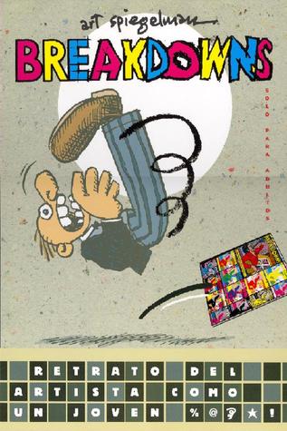 Breakdowns, retrato del artista como un joven %@#$! (2009) by Art Spiegelman