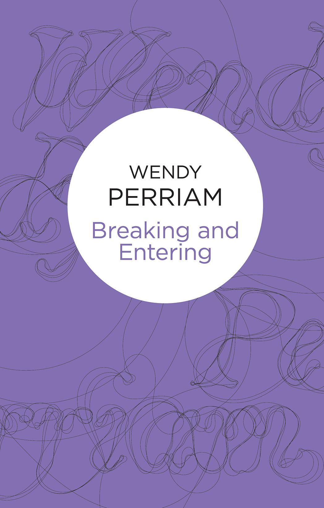 Breaking and Entering by Wendy Perriam