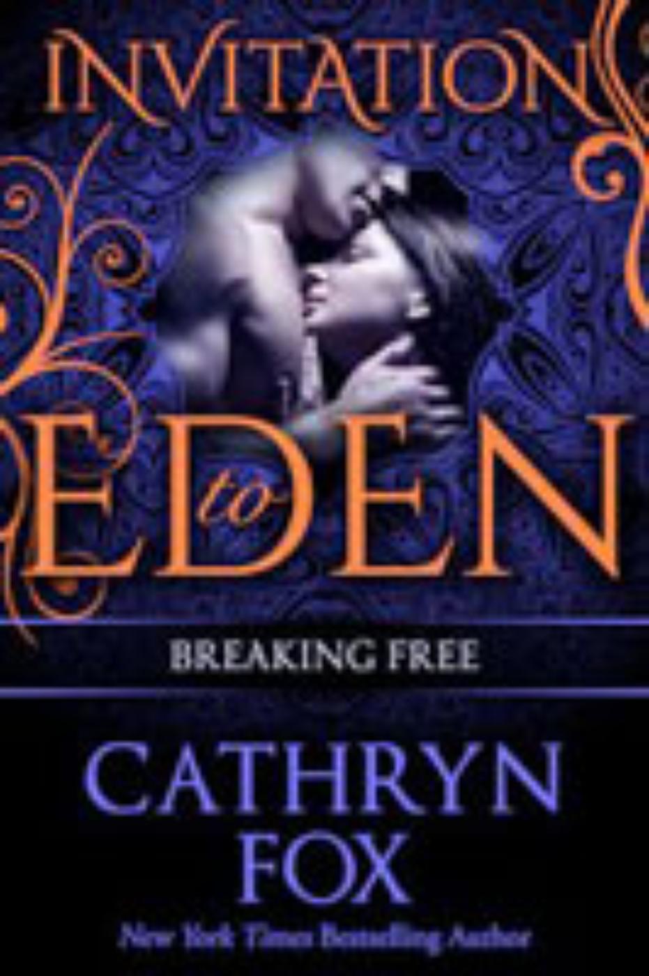 Breaking Free (Invitation to Eden) (2014) by Cathryn Fox