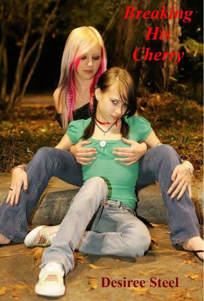 Breaking His Cherry by Steel, Desiree