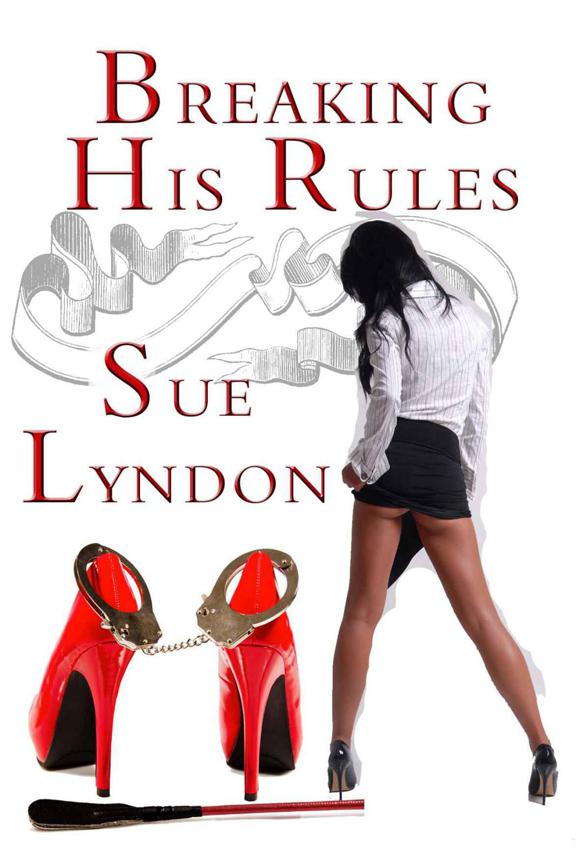 Breaking His Rules by Sue Lyndon