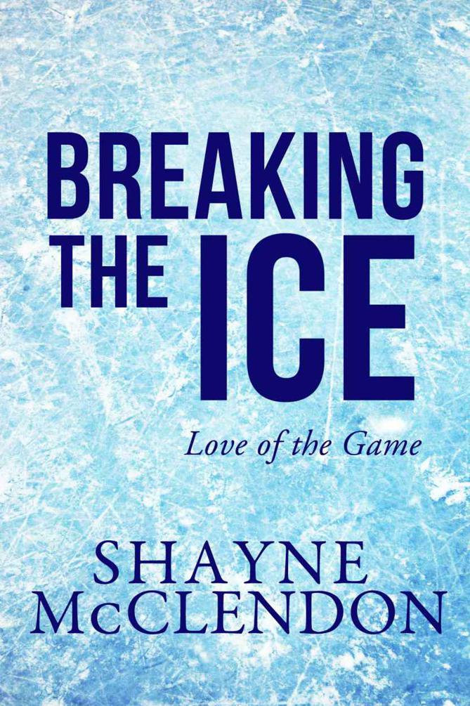 Breaking the Ice by Shayne McClendon