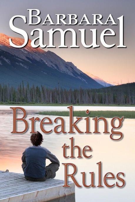 Breaking the Rules by Barbara Samuel