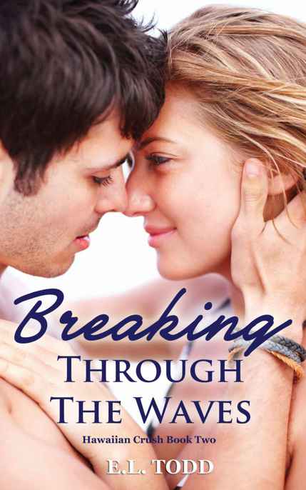 Breaking Through the Waves by E. L. Todd