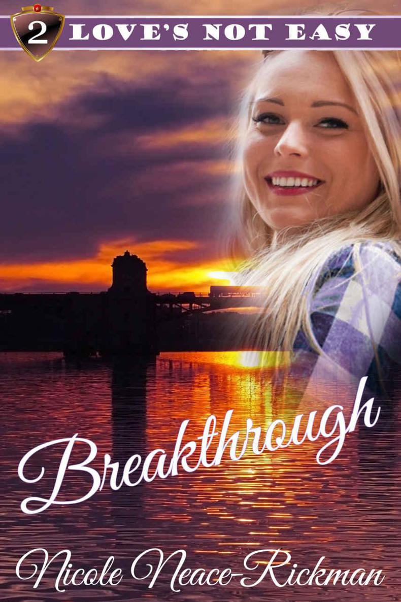 BREAKTHROUGH (Love's Not Easy Series Book 2) by Nicole Rickman