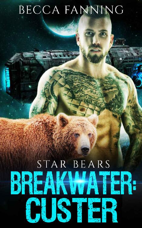 Breakwater: Custer (BBW Bad Boy Space Bear Shifter Romance) by Becca Fanning