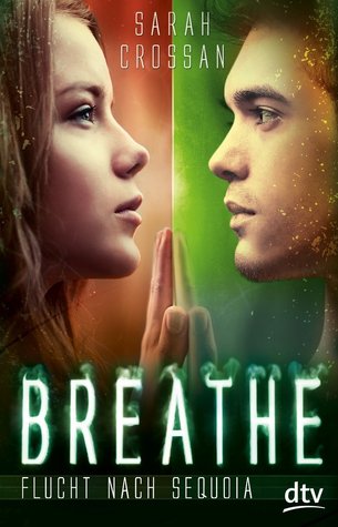 Breathe - Flucht nach Sequoia (2013) by Sarah Crossan