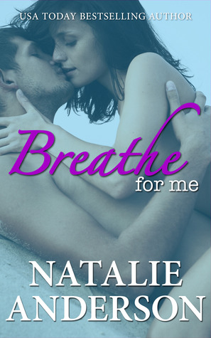 Breathe for Me (2000) by Natalie Anderson