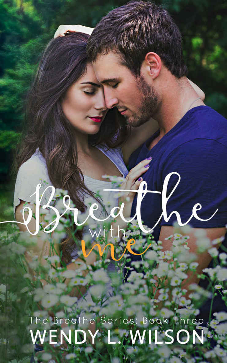 Breathe With Me (The Breathe Series Book 3) by Wendy L. Wilson