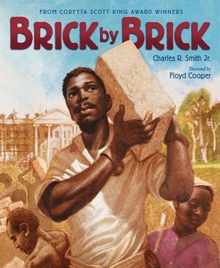 Brick by Brick (2012) by Charles R. Smith Jr.