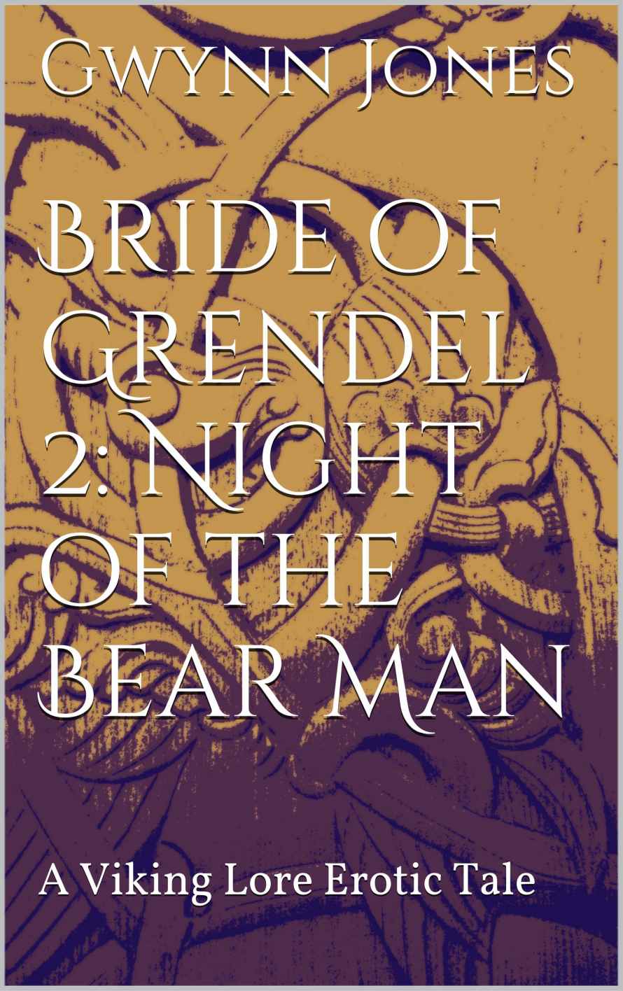 Bride of Grendel 2: Night of the Bear Man: A Viking Lore Erotic Tale (Viking Lore Erotic Tales Book 3)