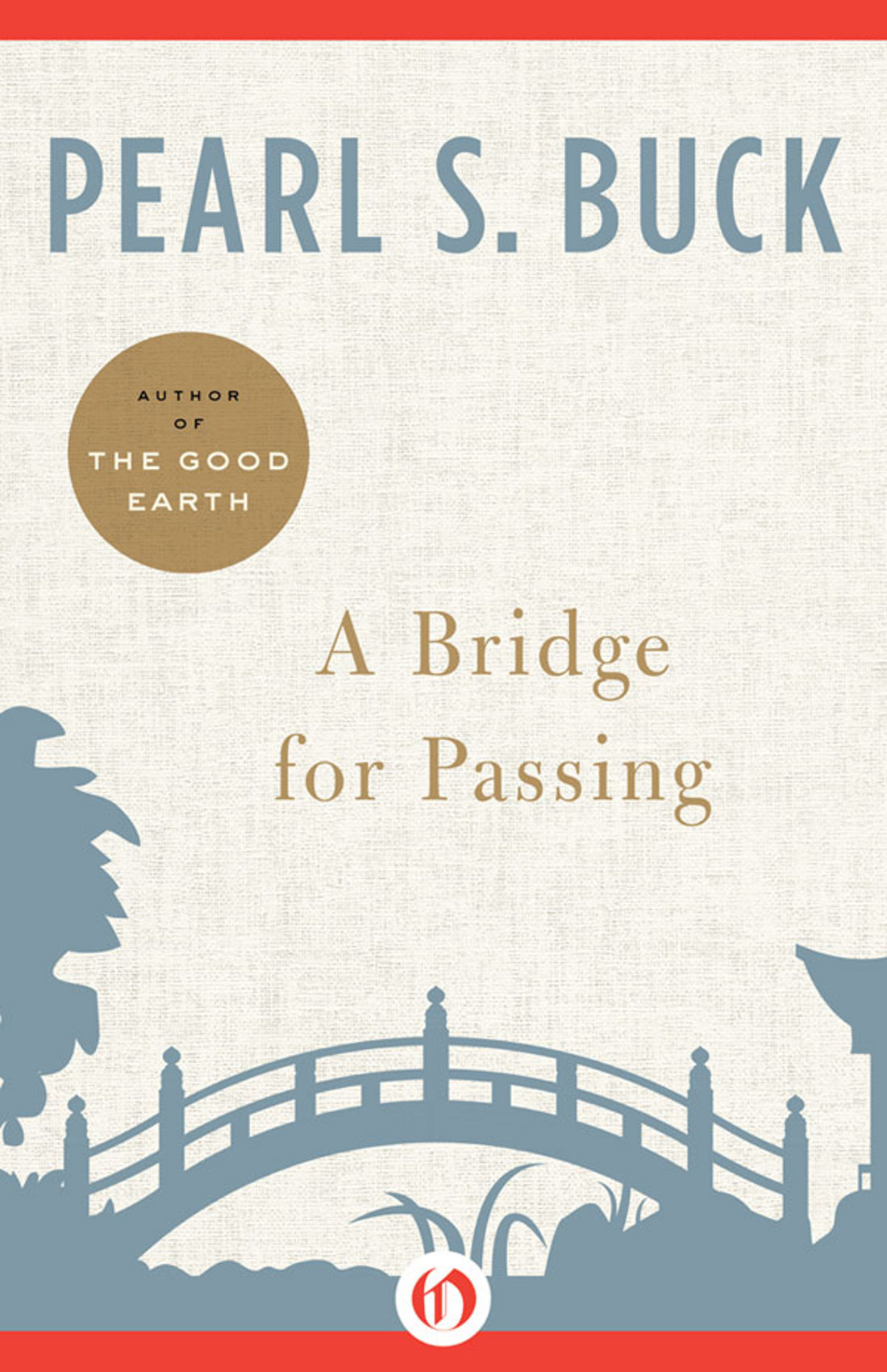 Bridge for Passing by Pearl S. Buck