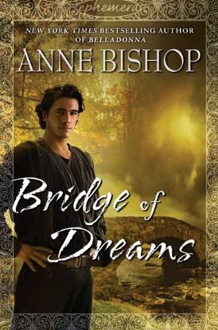 Bridge of Dreams (2012) by Anne Bishop