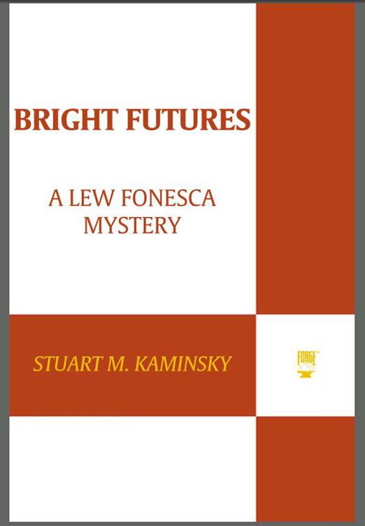 Bright Futures: A Lew Fonesca Mystery (Lew Fonesca Novels) by Stuart M. Kaminsky