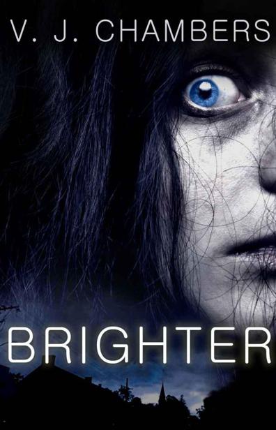 Brighter, a supernatural thriller by V. J. Chambers