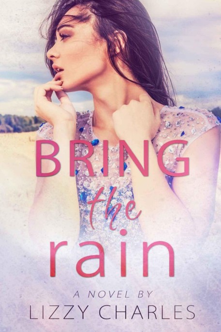 Bring the Rain by Lizzy Charles