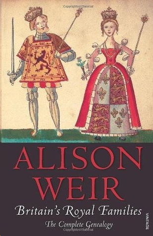 Britain's Royal Families: The Complete Genealogy by Alison Weir